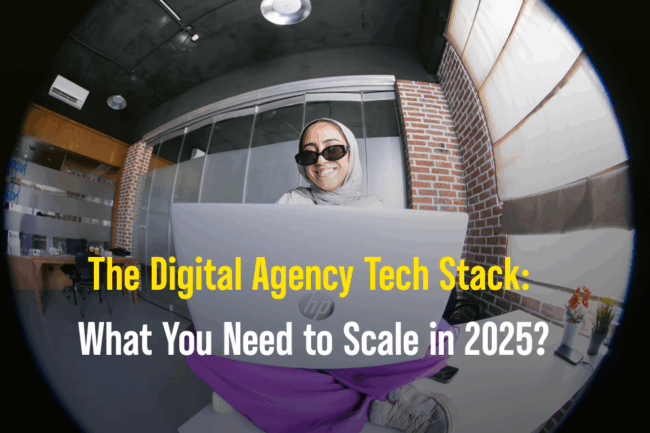 The Digital Agency Tech Stack What You Need to Scale in 2025