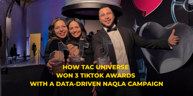 How TAC Universe Won 3 TikTok Awards with a Data-Driven Naqla Campaign (3)
