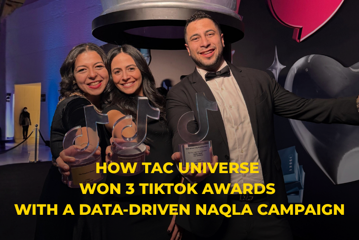 How TAC Universe Won 3 TikTok Awards with a Data-Driven Naqla Campaign (3)